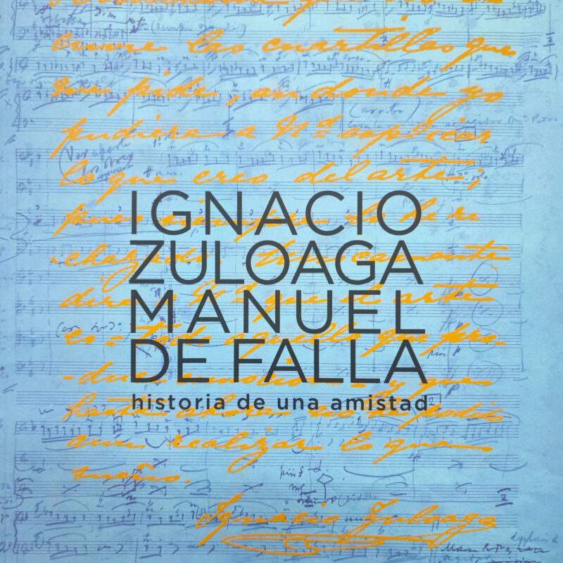 IGNACIO ZULOAGA MANUEL DE FALLA HISTORIA DE UNA AMISTAD